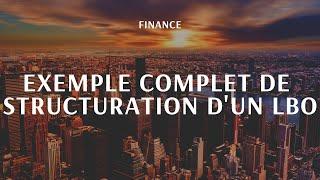 Structuration complète d'un LBO sur un exemple