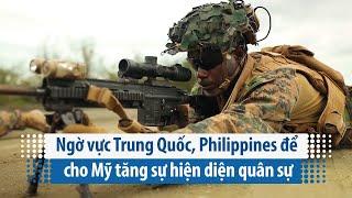 Ngờ vực Trung Quốc, Philippines để cho Mỹ tăng sự hiện diện quân sự | VOA Tiếng Việt