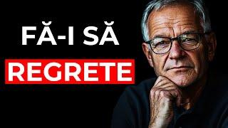 11 Moduri de a-i Face Să Regrete Că Nu Te-au PREȚUIT