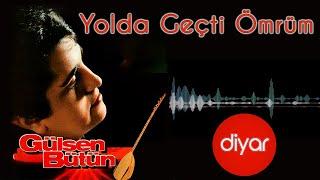 Gülsen Bütün - Yolda Geçti Ömrüm (Official Audio)