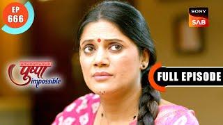 Pushpa's Pain | Pushpa Impossible | Ep 666 | Full Episode | 23 July 2024