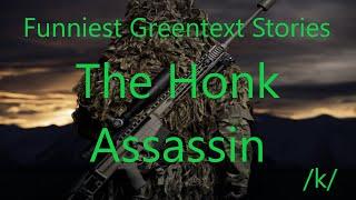 Funny /k/ Greentext Stories: The Honk Assassin