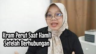 KRAM PERUT SAAT HAMIL SETELAH BERHUBUNGAN, PADAHAL SUDAH DIKELUARKAN DILUAR, KENAPA YA?