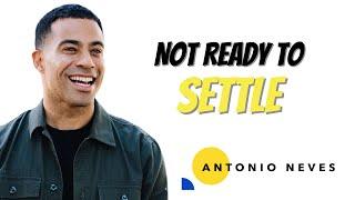 The Antonio Neves Show - 131. Not Ready To Settle