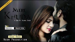 Mere Khuda - Rahul Singh