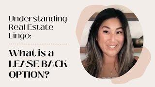 Understanding a Lease Back Option - Real Estate with Lauren Weber