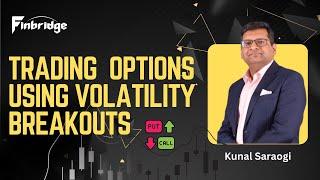 Trading Options using Volatility Breakouts