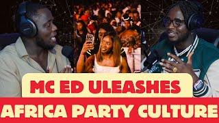 The Wild Side of African Party Culture with MC ED! Cameroon's  Finest MC.