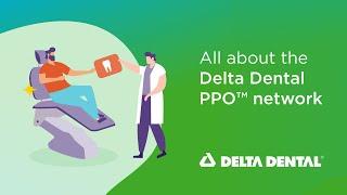 All about the Delta Dental PPO network