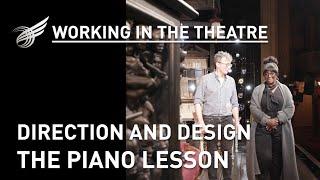 Working in the Theatre: Direction and Design - The Piano Lesson