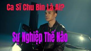 Ca sĩ Chu Bin là ai, sự nghiệp thế nào | Showbiz 86 TV