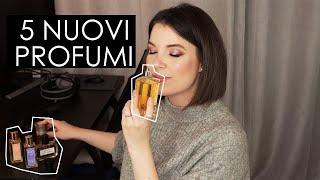 5 NUOVI PROFUMI STREPITOSI!