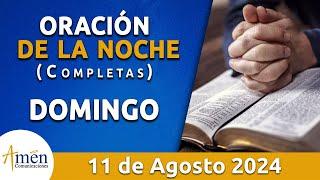 Oración De La Noche Hoy Domingo 11 Agosto 2024 l Padre Carlos Yepes l Completas l Católica l Dios