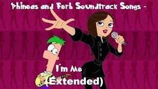 Phineas and Ferb -  I'm Me Extended Lyrics