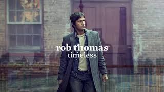 Rob Thomas - Timeless [Official Audio]