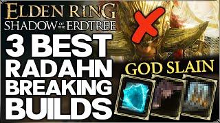 Shadow of the Erdtree - The 3 New Best RADAHN BREAKING OP Builds - Easy Final Boss Guide Elden Ring!