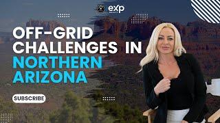 Challenges of Off Grid Properties in Northern Arizona that You Should Know About Before You Buy