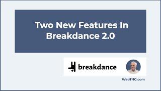 Two New Features in Breakdance 2 0