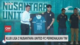 Klub Liga 2 Nusantara United FC Perkenalkan Tim