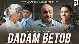 Dadam betob (o'zbek film) | Дадам бетоб (узбекфильм)