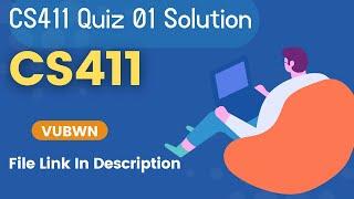 CS411 Quiz 1 Solution By VUBWN | CS411 Quiz 1 100% Correct Solution | CS411 Quiz 1 10/10 Marks