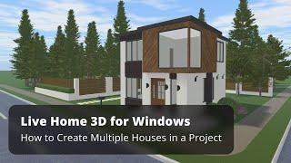 How to Create Multiple Houses in a Project - Live Home 3D Pro for Windows Tutorials