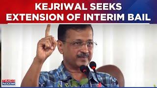 Delhi CM Arvind Kejriwal Seeks Extension Of Interim Bail By 7 Days In Supreme Court Plea| Liquorgate