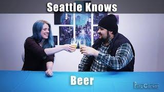 Seattle Knows - Beer Taste Testing