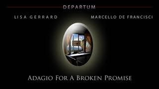 Lisa Gerrard & Marcello De Francisci - 'Adagio For A Broken Promise' | Departum