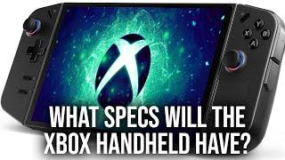 Xbox Handheld: What Specs Should We Expect?