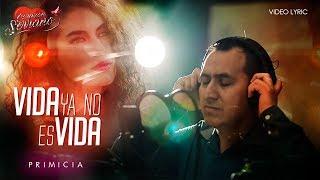 Corazón Serrano - Vida ya no es vida | Video Lyric Oficial