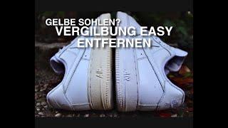 Gelbe AirForce Sohle? So entfernst du Vergilbung von deinen Schuhsohlen! Tutorial #1 (ENG SUBS)