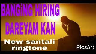 Banging ¶ hiring¶ dareyam¶ kan¶ new santali ringtone¶2021¶