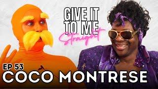 COCO MONTRESE | Give It To Me Straight | Ep 53