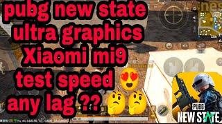 Xiaomi MI9 - Pubg New State ultra graphics speed test any lag ? 