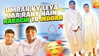 UMRAH KAY LIYE JARAHEY HAY ️ | KARACHI TO JEDDAH 5 HOURS IN PLANE 