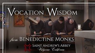 Vocation Wisdom from Benedictine Monks at St. Andrew's Abbey