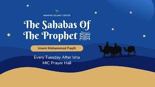 The Sahabas Of The Prophet ﷺ Muadh ibn Jabal Imam Mohammed Faqih