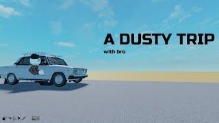 A Dusty Trip With Bro