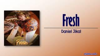 Daniel Jikal - Fresh [Rom|Eng Lyric]