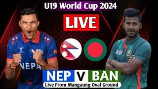 NEPAL u19 VS BANGLADESH u19 ICC U19 WORLD CUP 2024 LIVE  || NEP VS BAN LIVE MATCH WORLD CUP