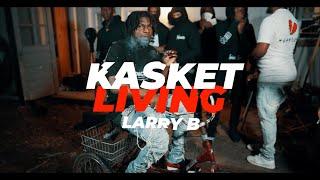 LarryB Kasket Living (official video)