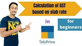 Calculation of GST based on Slab Rate in Tally Prime|For Beginners