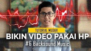 Backsound Music | Cara Bikin Video Pakai HP
