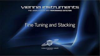 Vienna Instruments: Finetuning & Stacking