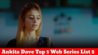 Ankita Dave/New 2022 Top 5 /Web Series/Part 2  @jrwebseriescreations