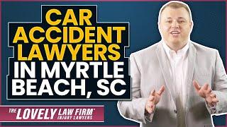 Car Accident Lawyers in Myrtle Beach, SC