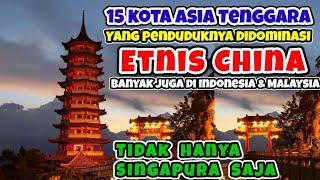 15 Kota di Asia Tenggara yang penduduknya dominan Etnis China