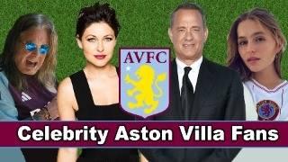 Celebrity Aston Villa Fans - Famous Supporters
