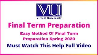 How to Preparation VU Final Term Spring 2020 Papers || Most Important Steps To Get Full Marks ||